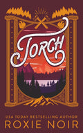 Torch: A Second Chance Romance by Roxie Noir