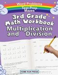 3rd Grade Math Workbook Multiplication and Division: Grade 3, Grade 4, Test Prep, Word Problems by LLC Home Run Press