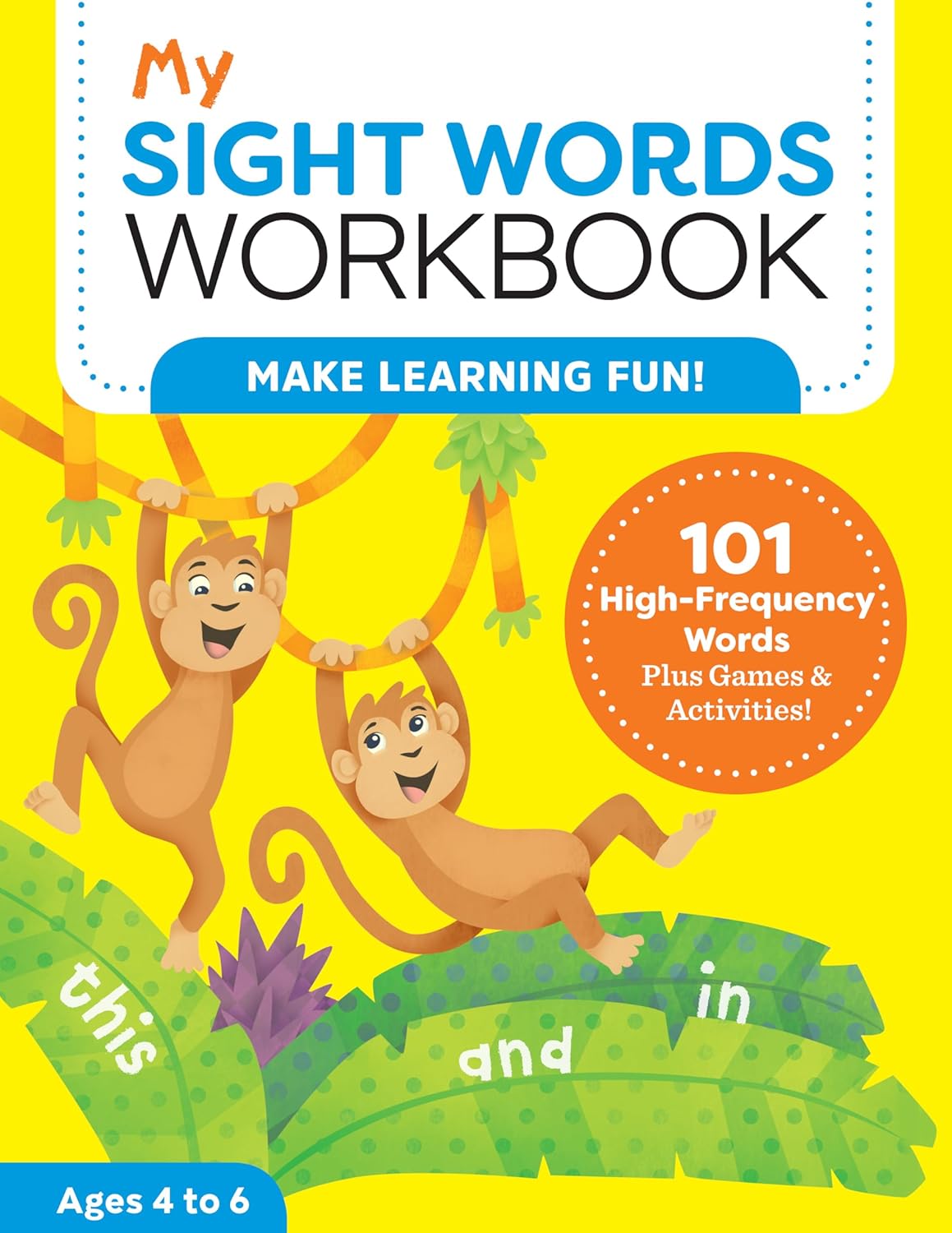 My Sight Words Workbook: 101 High-Frequency Words Plus Games & Activities! by Laurin Brainard M.Ed