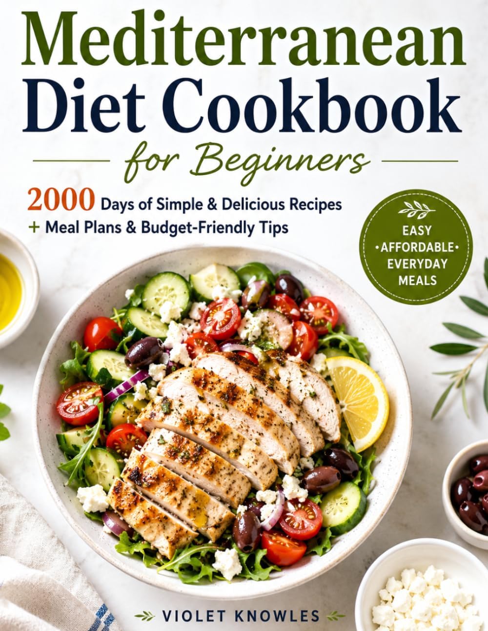 Mediterranean Diet Cookbook for Beginners: 2000 Days of Tasty & Nutritious Recipes with Meal Plans, Budget-Friendly Tips, and Shopping Lists for a Healthy Lifestyle by Violet Knowles