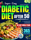 Super-Easy Diabetic Diet After 50: The Complete Beginner's Guide for the Newly Diagnosed with Mouthwatering & Low-Glycemic Recipes | 28-Day Meal Plan Included to Help Manage Blood Sugar and Diabetes by Jasmine Hargraves