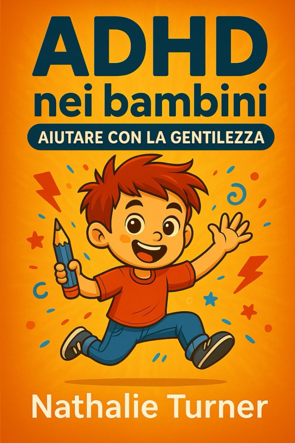 ADHD nei bambini: Aiutare con gentilezza (Italian Edition) by Nathalie Turner