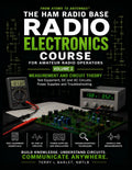 Radio Electronics for Amateur Radio Operators - Measurement And Circuit Theory:: From Atoms to Antennas™ by Terry L Barlet N0TLB