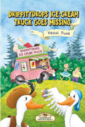 Drippitydrops Ice-cream Truck Goes Missing: A Funny Animal Detective Mystery for Ages 6–9 (Gabblehonk Detective Agency) by Hazel Punk