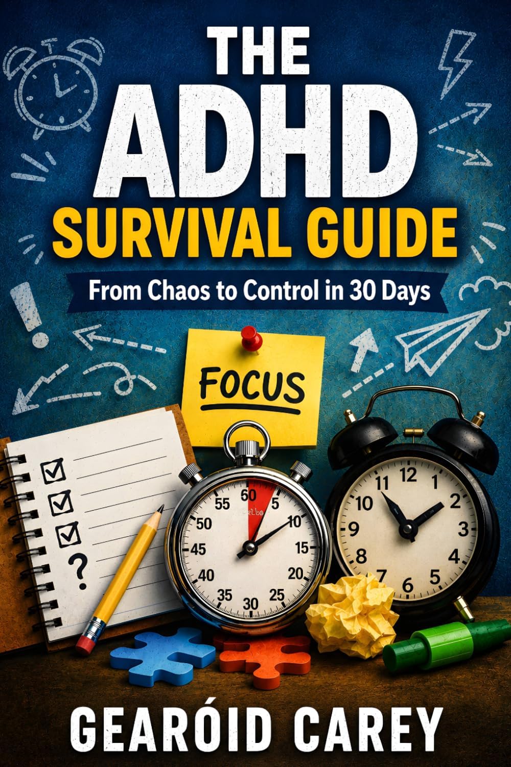The ADHD Survival Guide by Gearoid Carey