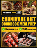 Carnivore Diet Cookbook Meal Prep: Master Effortless Protein-Packed Meals with Simple Prep Strategies that Save Time and Boost Energy by Zoe Perkins