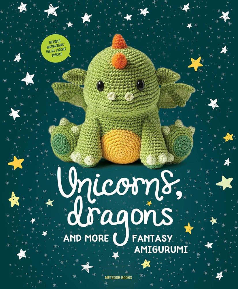 Unicorns, Dragons and More Fantasy Amigurumi: Bring 14 Magical Characters to Life! (1) by Amigurumipatterns.net