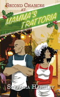 Second Chances at Mamma's Trattoria: a secret-babies, enemies-to-lovers, second-chance romance set in Italy at Christmas (The Calabrian Series) by Stefania Hartley