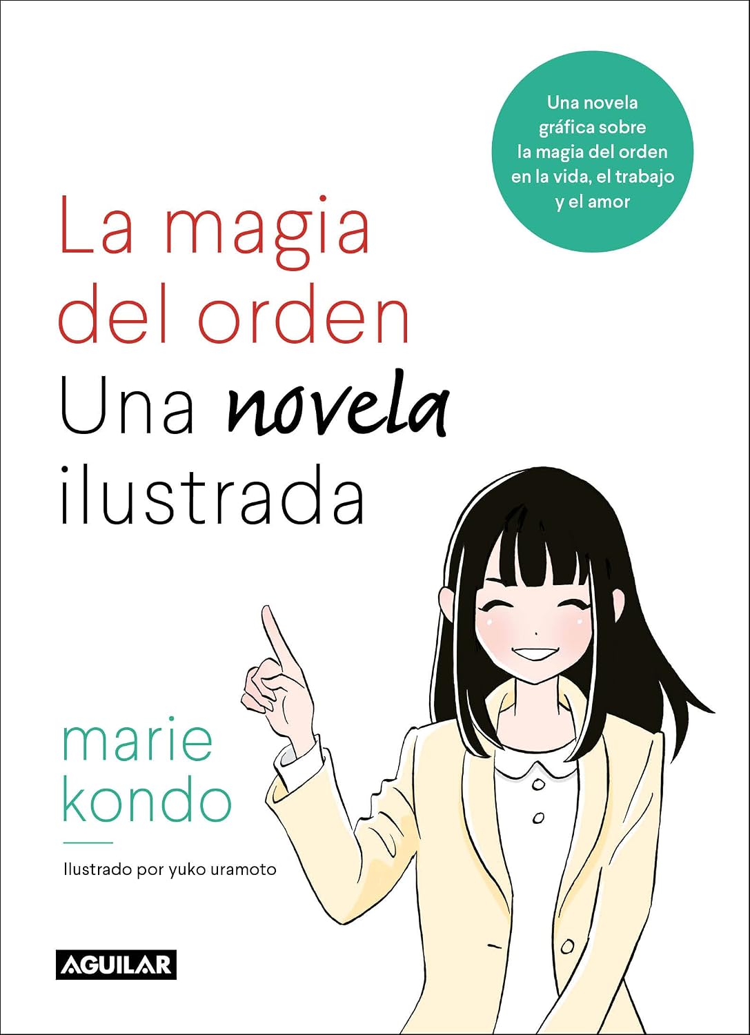 La magia del orden. La novela: Una novela gráfica sobre la magia del orden en la vida, el trabajo y el amor / The Life-Changing Manga of Tidying Up (Spanish Edition) by Marie Kondo