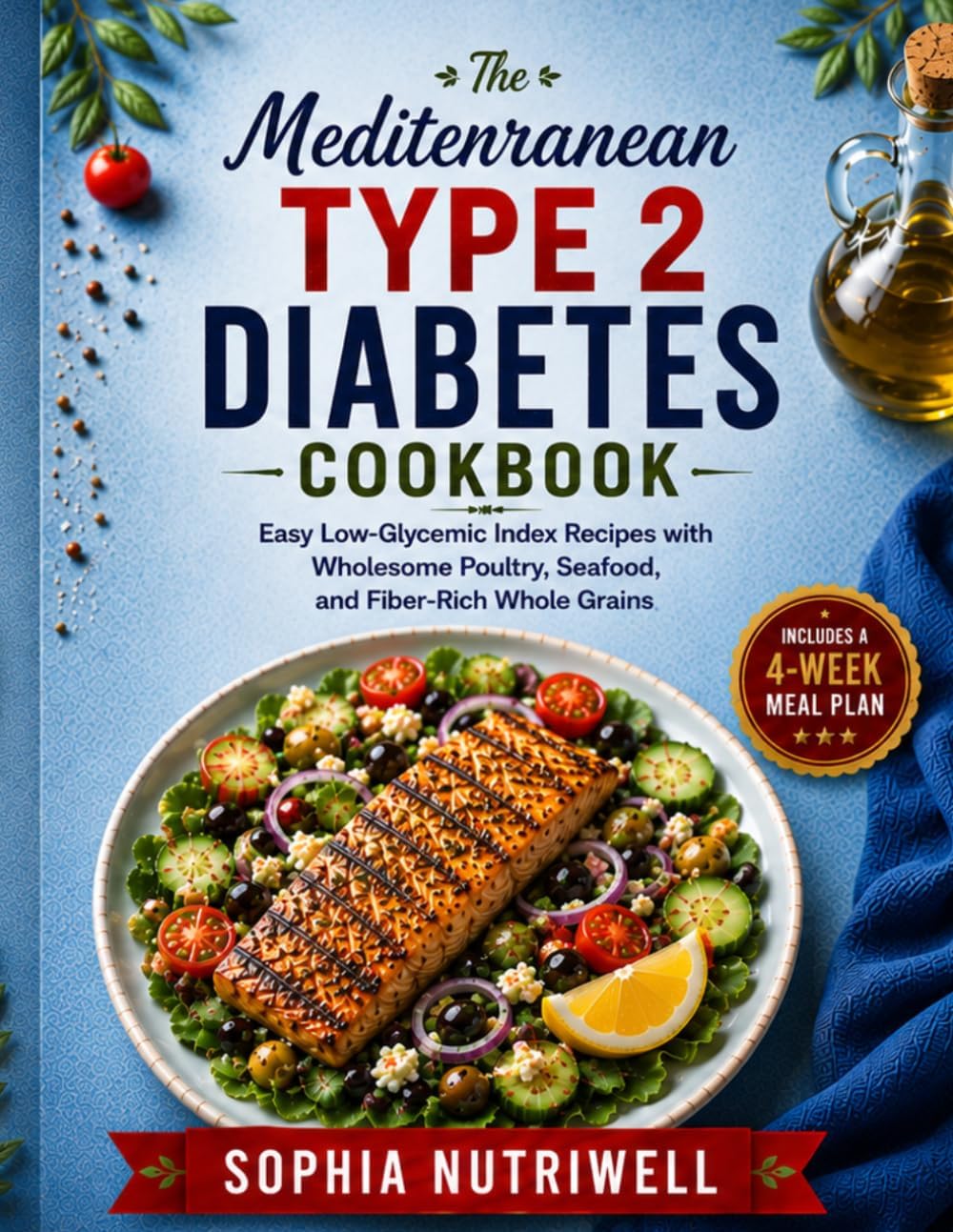 Type 2 Diabetes Cookbook For Beginners: Eat well, feel better, practical strategies and healthy recipes by Sophia Nutriwell