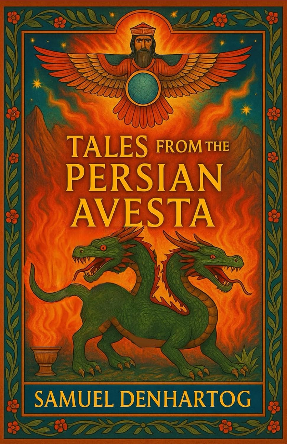 Tales from the Persian Avesta (Mythology Anthologies) by Samuel DenHartog