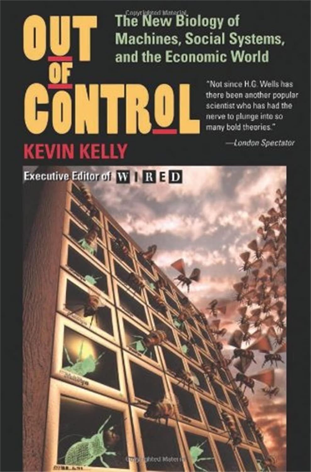 Out of Control: The New Biology of Machines, Social Systems, & the Economic World by Kevin Kelly