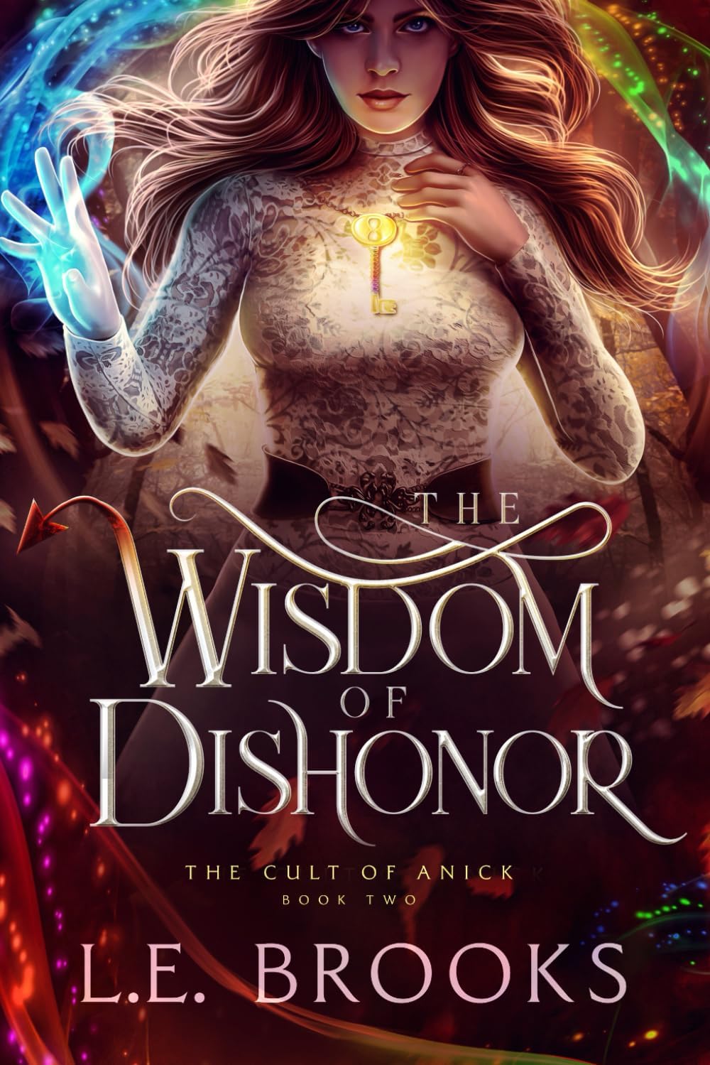 The Wisdom of Dishonor: The Cult of Anick: Book Two by L. E. Brooks