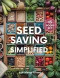Seed Saving Simplified: A Beginner’s Guide to Grow, Collect, and Store Seeds for Years of Self-Reliant Harvests. Build Your Seed Bank, Protect Heirlooms, and Cut Costs to Grow a Resilient Garden. by Earthwise Living
