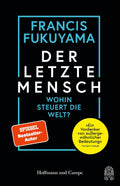 Der letzte Mensch: Wohin steuert die Welt? (German Edition) by Francis Fukuyama