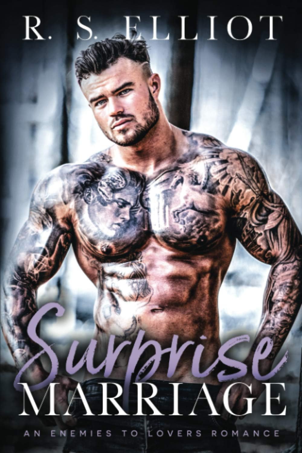 Surprise Marriage: An Enemies to Lovers Accidental Marriage Romance (The Billionaire's Secret) by R. S. Elliot