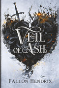 Veil of Ash: A Dark Academy Slow-Burn Why-Choose Romantasy (The Veil Saga) by Fallon Hendrix