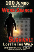100 Jumbo Large Print Word Search Puzzles for Adults, Seniors & Teens: Survival! Lost in the Wild: Large Print Brain Games for Relaxation, Focus, Memory & Cognitive Stimulation by Mary Alexander