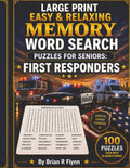 LARGE PRINT EASY & RELAXING MEMORY WORD SEARCH PUZZLES FOR SENIORS: FIRST RESPONDERS: 2,000 COGNITIVE SEARCH WORDS FOR RELAXATION, FOCUS & MENTAL STIMULATION by Brian R Flynn