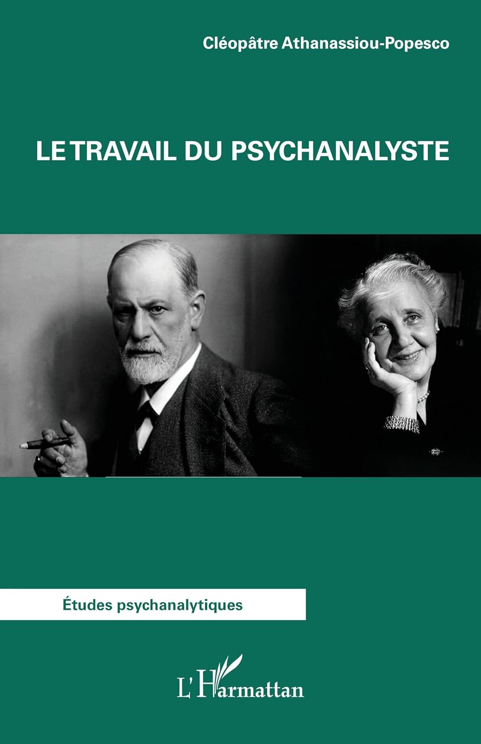 Le travail du psychanalyste (Études Psychanalytiques) (French Edition) by Cléopâtre Athanassiou-Popesco