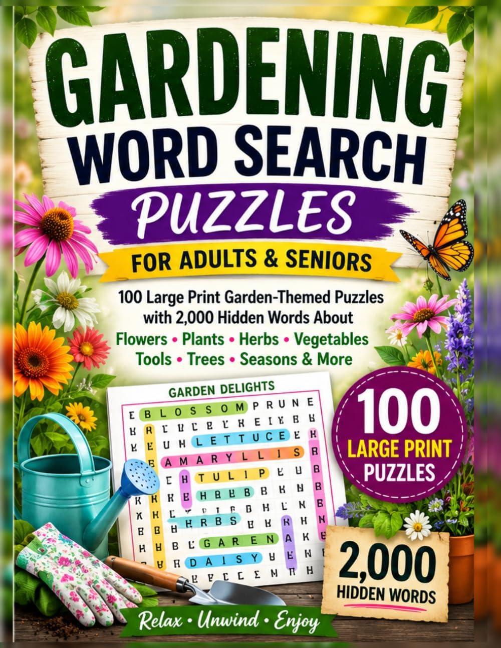 Gardening Word Search Puzzles for Adults and Seniors: 100 Large Print Garden-Themed Puzzles with 2,000 Hidden Words About Flowers, Plants, Herbs, Vegetables, Tools, Trees, Seasons & More by Orvin Cunningham