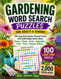 Gardening Word Search Puzzles for Adults and Seniors: 100 Large Print Garden-Themed Puzzles with 2,000 Hidden Words About Flowers, Plants, Herbs, Vegetables, Tools, Trees, Seasons & More by Orvin Cunningham
