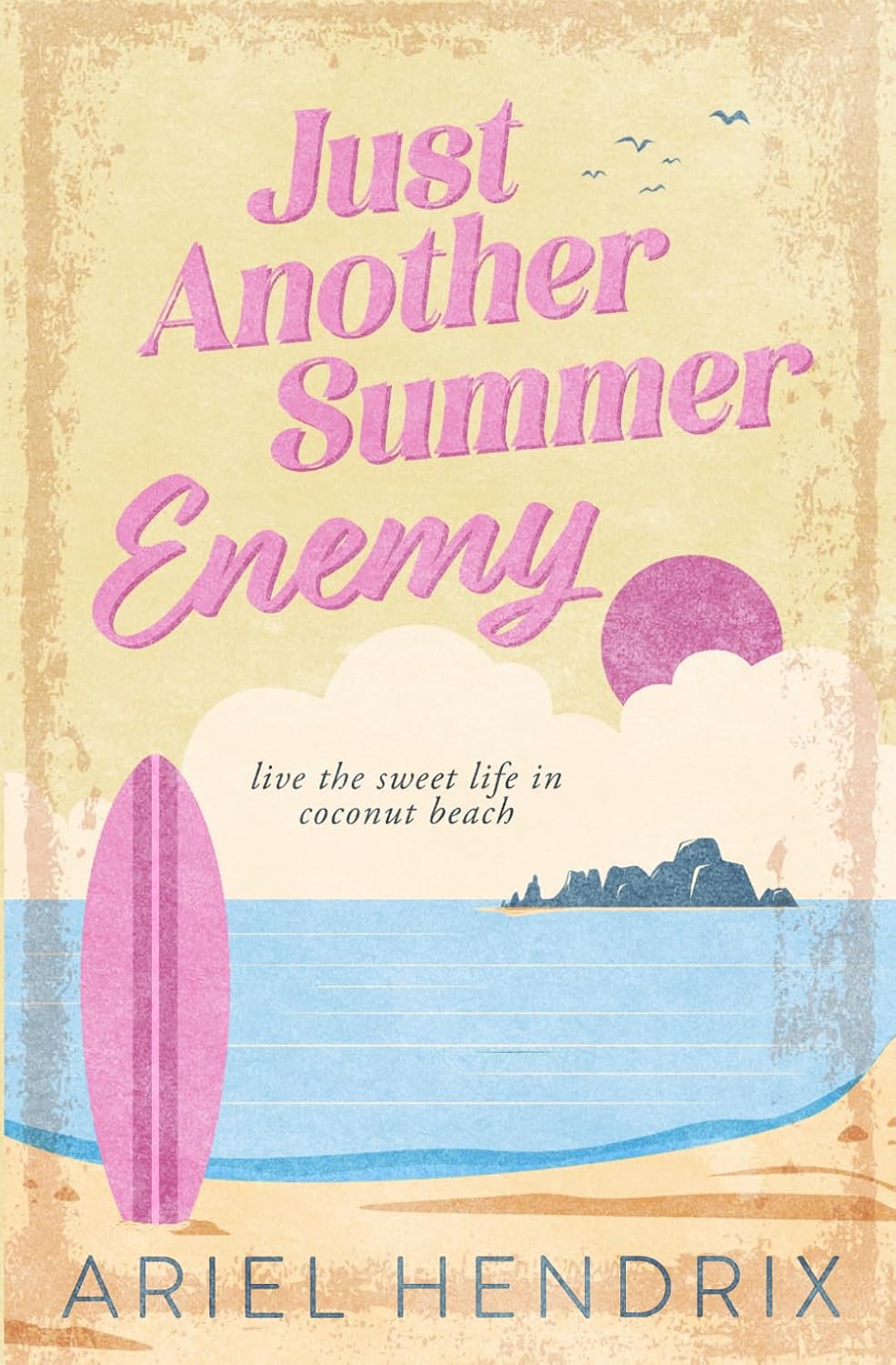 Just Another Summer Enemy: a small town, enemies to lovers, step brother summer beach romcom (Beach Reads) by Ariel Hendrix