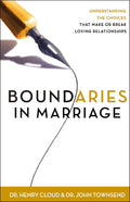 Boundaries in Marriage: Understanding the Choices That Make or Break Loving Relationships by Henry Cloud