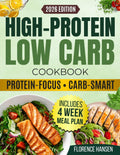 HIGH-PROTEIN LOW-CARB COOKBOOK: Creative meals for powerful, protein-packed living and everyday enjoyment | Flavorful, low-carb recipes designed to energize, inspire, and bring balance with every bite by Florence Hansen