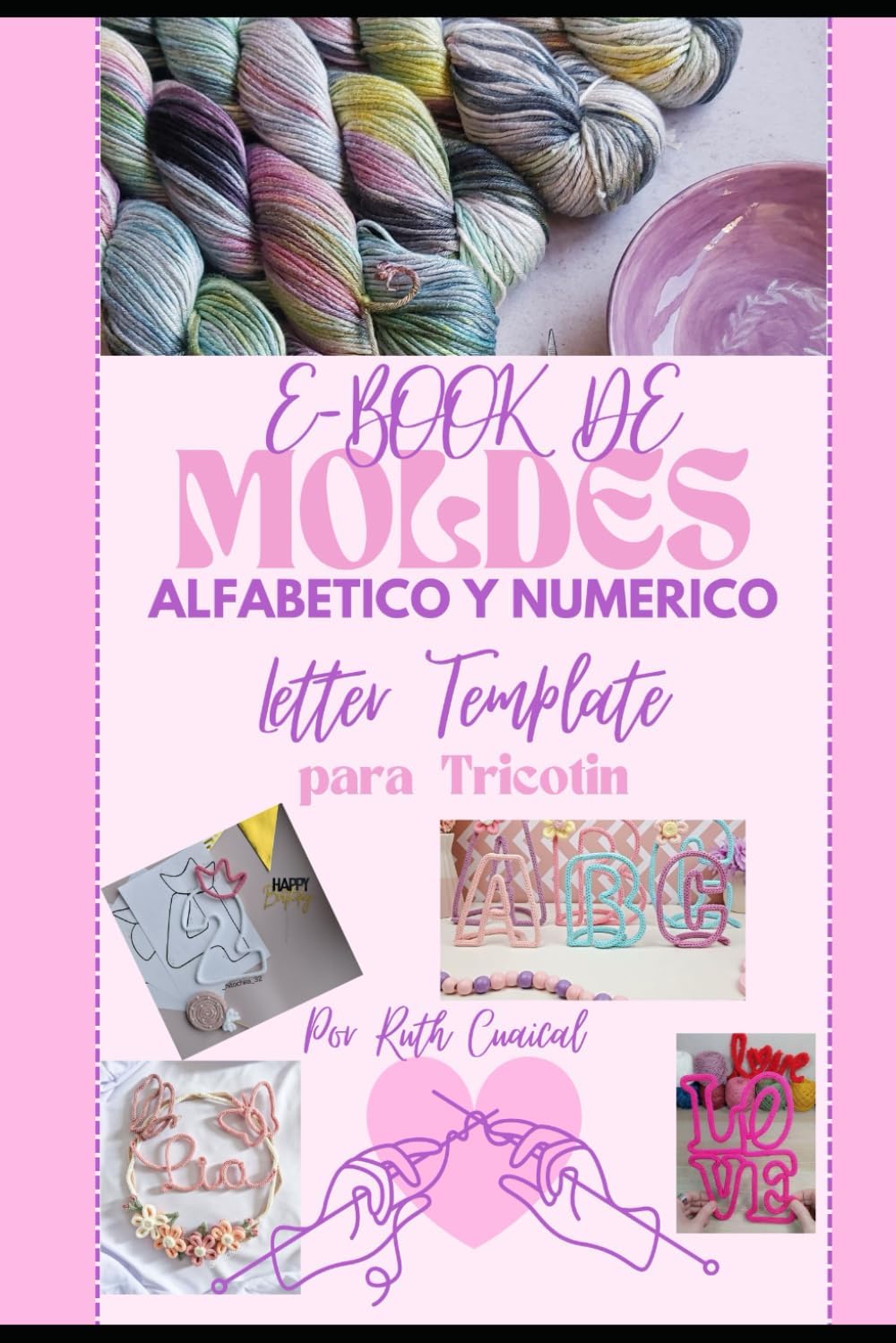 Guía de Moldes Letras y Números para Tricotin – Plantillas A-Z y 0-9 para Manualidades con Cordón Tejido | Letras en Tricotin para Imprimir (Spanish Edition) by Ruth Elena Cuaical