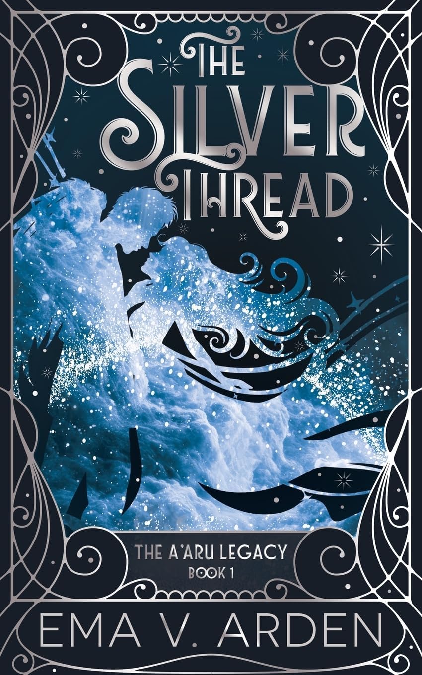 The Silver Thread: A Forbidden Love Romantasy (The A’aru Legacy) by Ema V. Arden