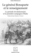 Le général Bonaparte et le renseignement: La période révolutionnaire et la première campagne d'Italie Kronos N° 72 (French Edition) by alain Montarras