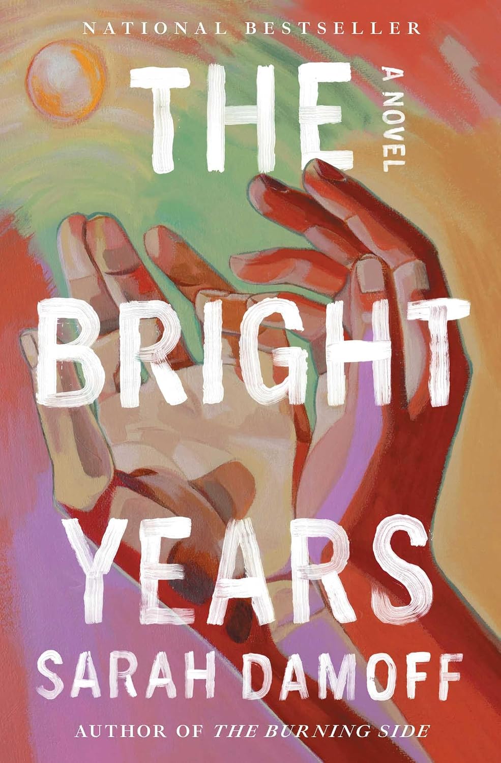 The Bright Years: A Novel by Sarah Damoff