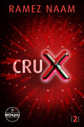 Crux (Nexus 2) (German Edition) by Ramez Naam