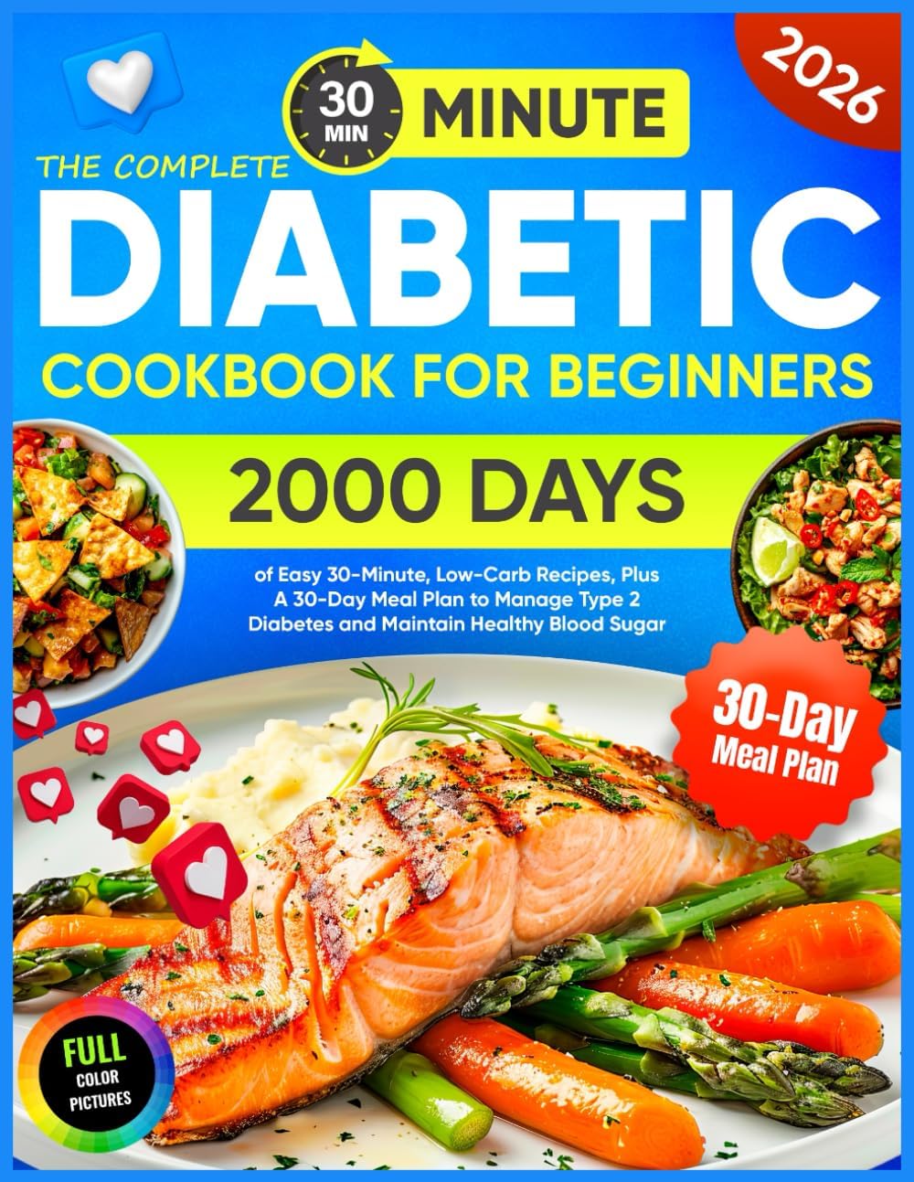The Complete Diabetic Cookbook for Beginners: 2000 Days of Easy 30-Minute, Low-Carb Recipes, Plus A 30-Day Meal Plan to Manage Type 2 Diabetes and Maintain Healthy Blood Sugar by Ethan Alexander Winsley