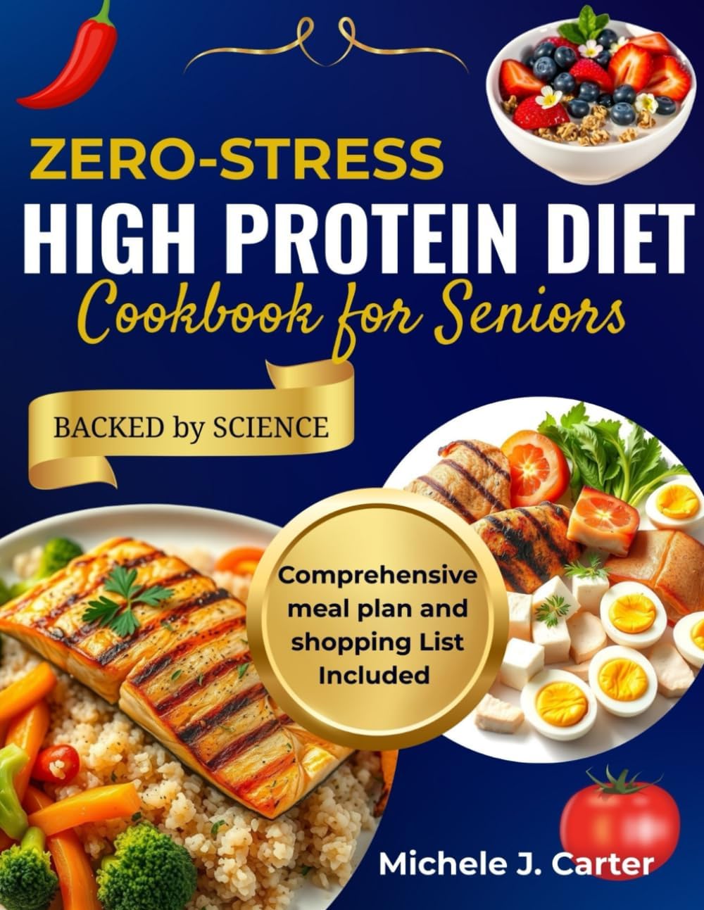 Zero-Stress High Protein Diet Cookbook for Seniors: Quick & Easy Protein-Rich Recipes to Support Active Aging by Michele J Carter