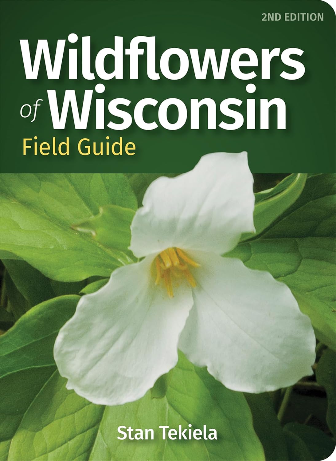Wildflowers of Wisconsin Field Guide (Wildflower Identification Guides) by Stan Tekiela