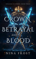 Crown of Betrayal and Blood (Dragons of Tirene) by Nina Frost