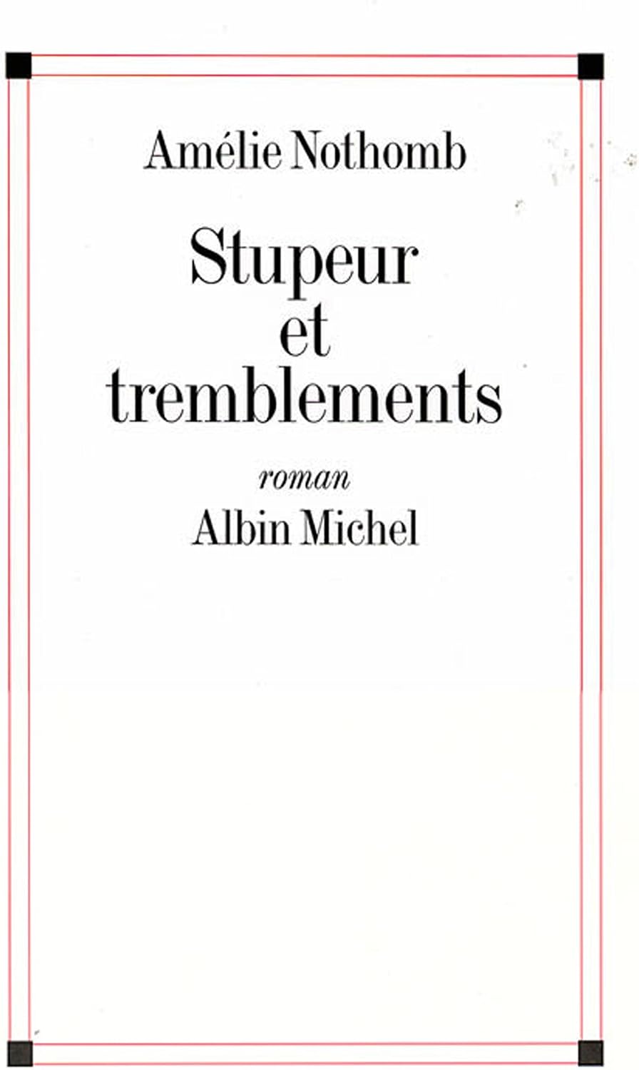 Stupeur et tremblements (French Edition) by Amélie Nothomb