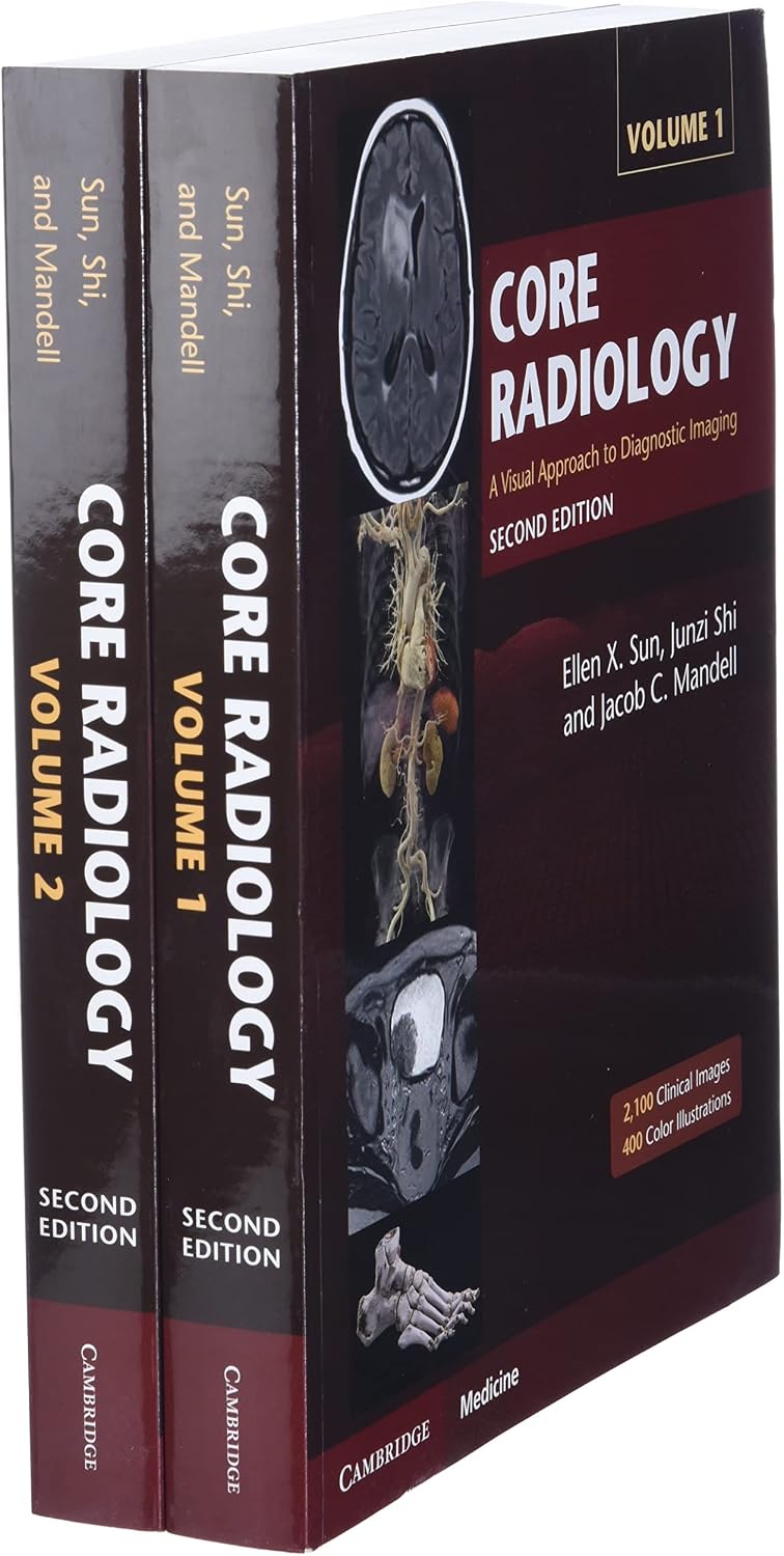 Core Radiology: A Visual Approach to Diagnostic Imaging by Ellen X. Sun