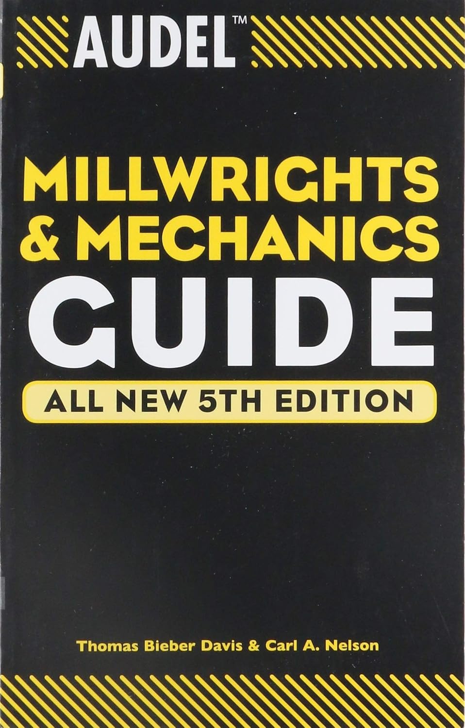 Audel Millwrights and Mechanics Guide (Audel Technical Trades Series) by Thomas B. Davis