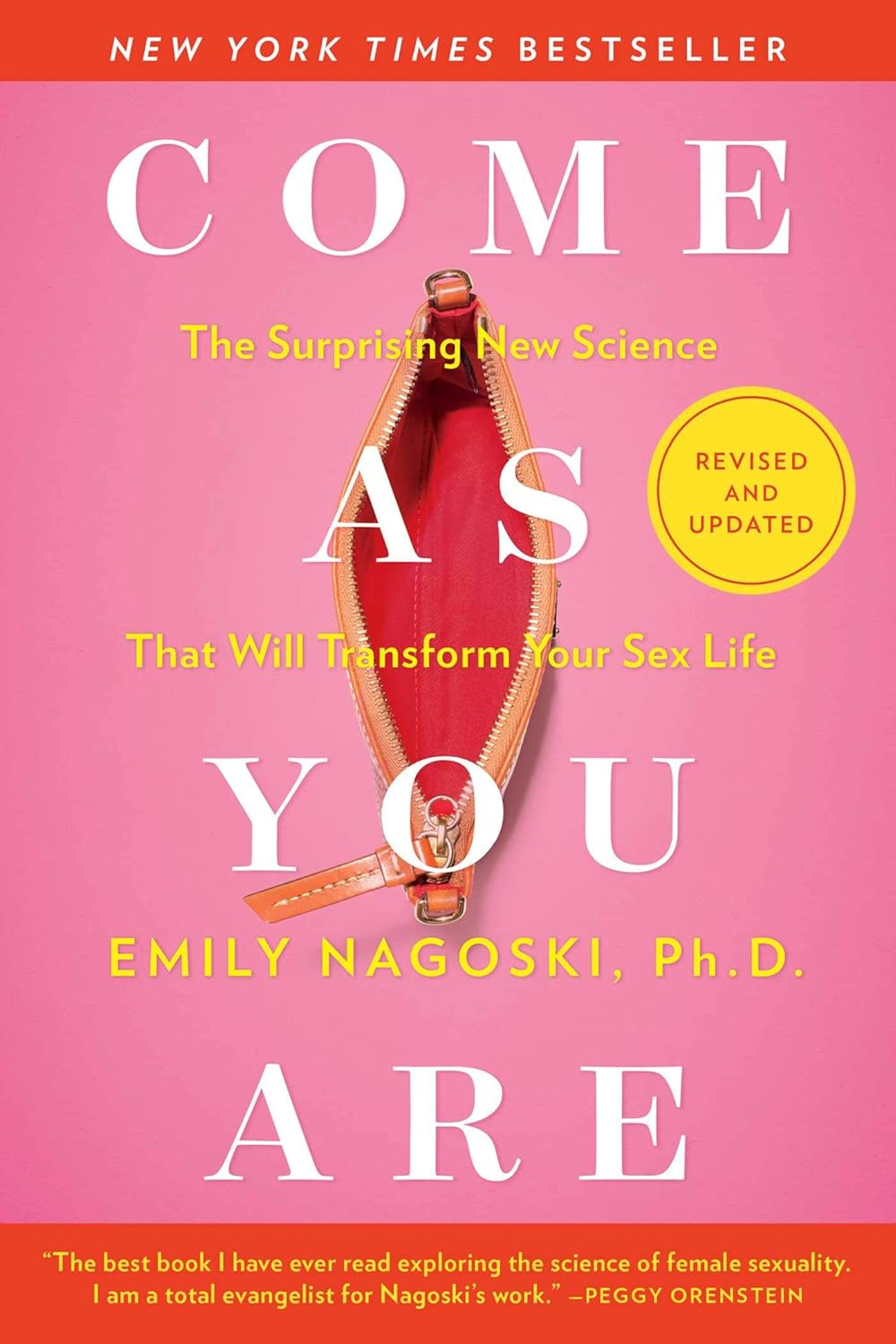 Come As You Are: Revised and Updated: The Surprising New Science That Will Transform Your Sex Life by Emily Nagoski Ph.D.