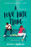 A Love Hate Thing: A Gripping YA Enemies to Lovers Romance Set in Pacific Hills by Whitney D. Grandison