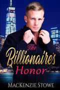 The Billionaire's Honor: An Enemy to Lovers One-Night Stand Steamy Romance (The Billionaire Series) by MacKenzie Stowe