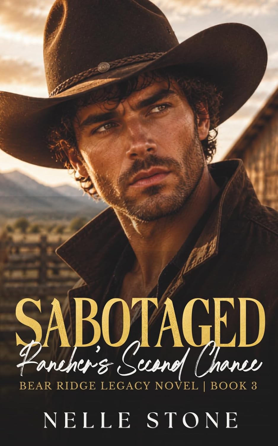 Sabotaged Rancher's Second Chance: A Small Town Forced Proximity Romance Between Former Fiancés (Bear Ridge Legacy) by Nelle Stone