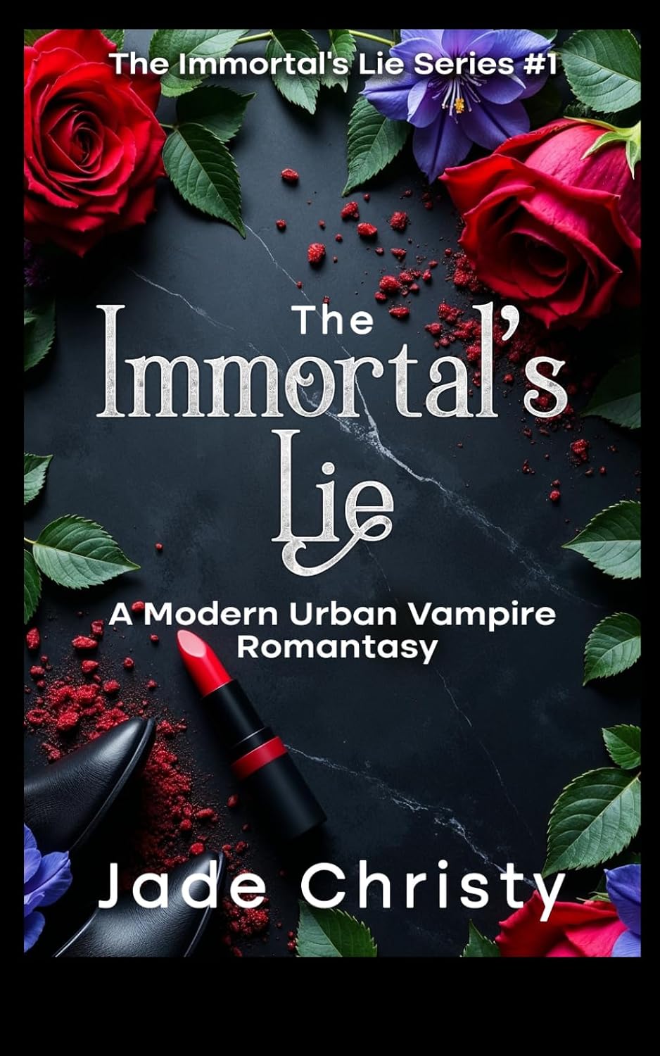 The Immortal's Lie: A Modern Urban Vampire Romantasy (The Immortal's Lie Series) by Jade Christy