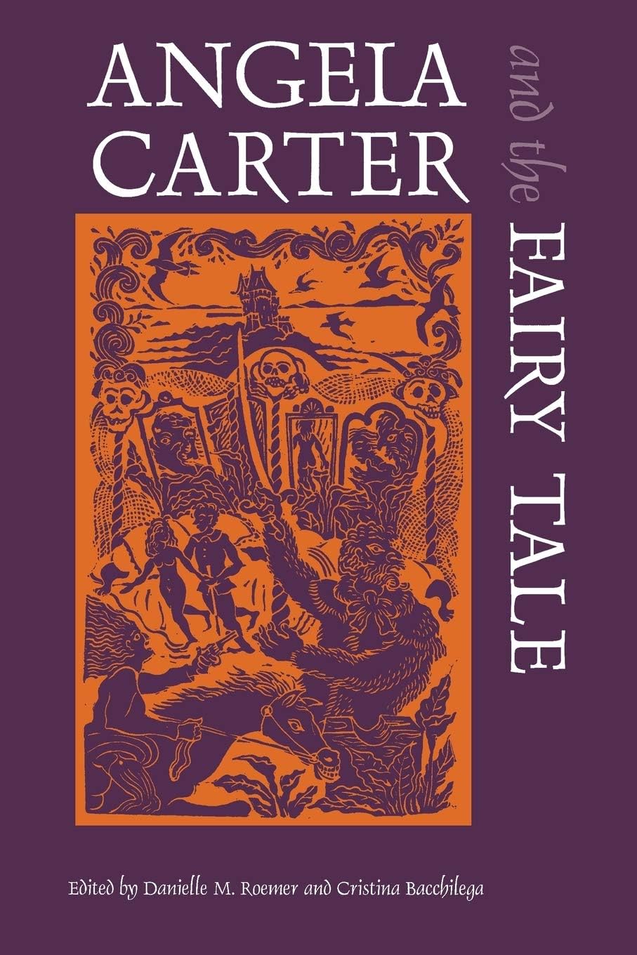 Angela Carter and the Fairy Tale (Marvels & Tales Special Issues) by Cristina Bacchilega