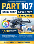 Part 107 Study Guide & Exam Prep: Become FAA Certified Fast with 3,500 Exam-Aligned Questions, Simplified Explanations of Airspace Charts, METAR & ... Platform (Ashwick Exam Prep Series™) by Colton Ashwich