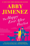 The Happy Ever After Playlist (The Friend Zone, 2) by Abby Jimenez