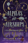 Alphas and Airships (The Red Cape Society) by Melanie Karsak